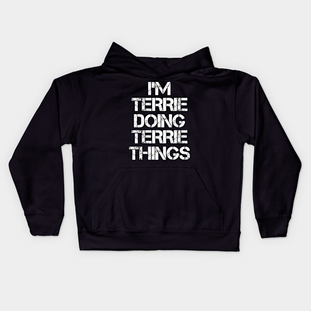 Terrie Name T Shirt - Terrie Doing Terrie Things Kids Hoodie by Skyrick1